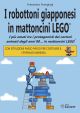 I ROBOTTONI GIAPPONESI IN MATTONCINI LEGO®