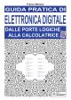 GUIDA PRATICA DI ELETTRONICA DIGITALE