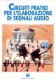 CIRCUITI PRATICI PER L'ELEBORAZIONE DI SEGNALI AUDIO
