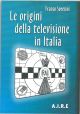 LE ORIGINE DELLA TELEVISIONE IN ITALIA